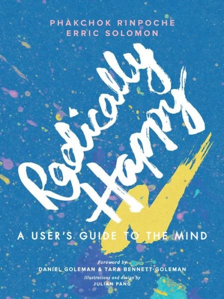 Cover for Phakchok Rinpoche · Radically Happy: A User's Guide to the Mind (Paperback Book) (2019)