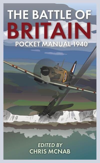 Cover for Mcnab, Chris (Ed) · The Battle of Britain Pocket Manual 1940 - Pocket Manual (Hardcover Book) (2020)