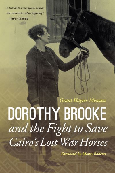 Cover for Grant Hayter-Menzies · Dorothy Brooke and the Fight to Save Cairo's Lost War Horses (Hardcover Book) (2017)