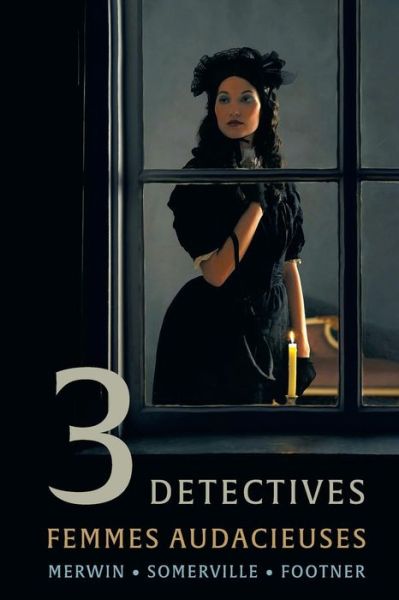 3 Detectives - Samuel Merwin - Kirjat - Coachwhip Publications - 9781616464691 - maanantai 1. heinäkuuta 2019