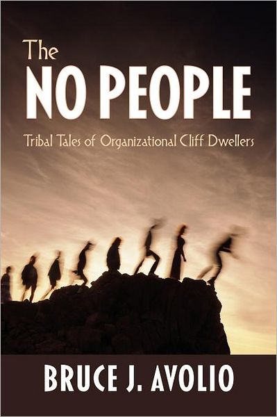 Cover for Bruce J. Avolio · The No People: Tribal Tales of Organizational Cliff Dwellers (Paperback Book) (2011)