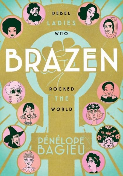 Cover for Penelope Bagieu · Brazen: Rebel Ladies Who Rocked the World (Paperback Bog) (2018)
