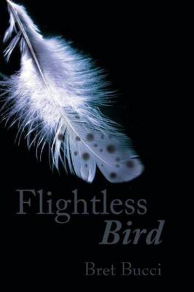 Cover for Bret Bucci · Flightless Bird (Paperback Book) (2015)