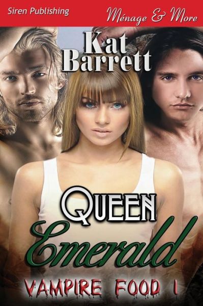 Cover for Kat Barrett · Queen Emerald [vampire Food 1] (Siren Publishing Menage and More) (Paperback Book) (2014)