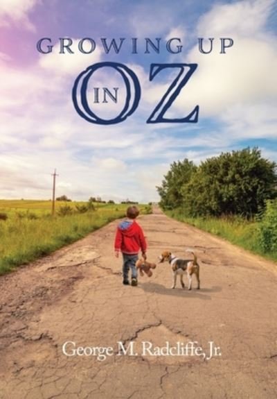 Cover for Radcliffe, George M., Jr. · Growing up in Oz (Bog) (2023)