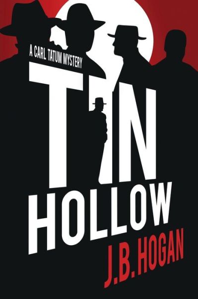 Tin Hollow - J B Hogan - Books - Oghma Creative Media - 9781633731691 - September 1, 2016