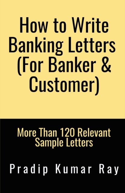 Cover for Pradip Ray Kumar · How to Write Banking Letters (For Banker &amp; Customer) (Paperback Book) (2020)