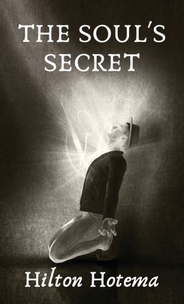 Cover for By Hilton Hotema · The Soul's Secret Hardcover (Gebundenes Buch) (2022)