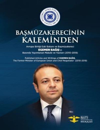 Cover for Egemen Bagis · BaÅŸmuzakerecinin Kaleminden (Paperback Book) (2018)