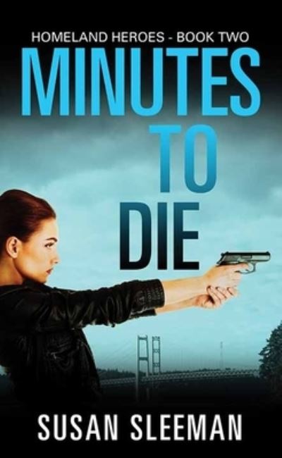 Cover for Susan Sleeman · Minutes to Die Homeland Heroes (Hardcover Book) (2021)