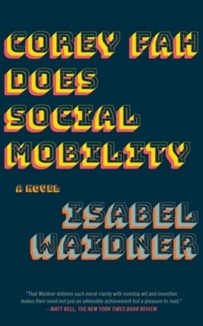 Cover for Isabel Waidner · Corey Fah Does Social Mobility: A Novel (Paperback Book) (2024)