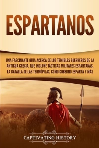 Espartanos - Captivating History - Books - Captivating History - 9781647480691 - December 2, 2019