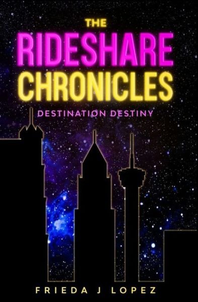 Cover for Frieda Lopez · The Rideshare Chronicles (Paperback Book) (2020)
