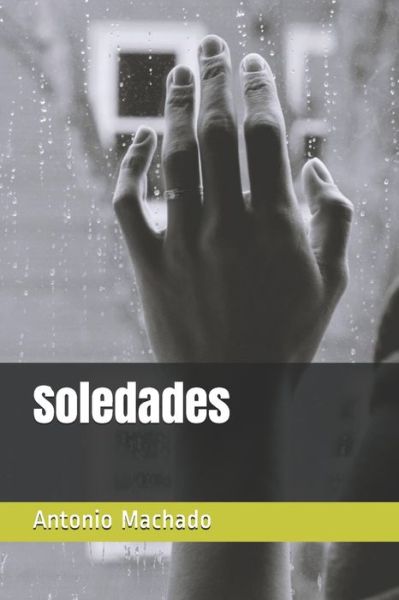 Soledades - Antonio Machado - Książki - Independently Published - 9781654761691 - 3 stycznia 2020