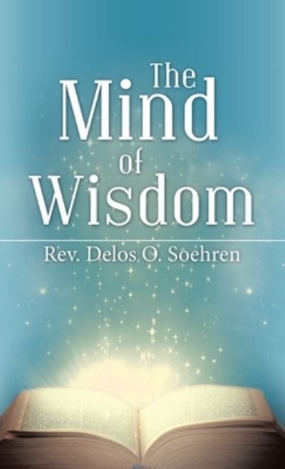 Cover for REV Delos O Soehren · The Mind of Wisdom (Hardcover Book) (2021)