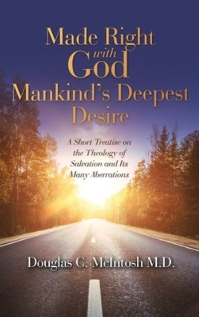 Cover for Douglas C. McIntosh · Made Right with God - Mankind's Deepest Desire (Book) (2022)