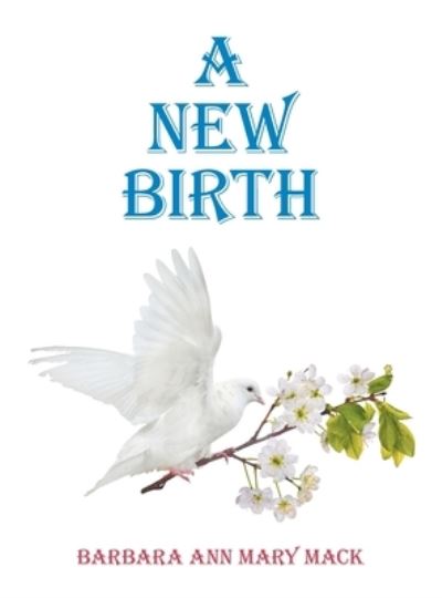 Cover for Barbara Ann Mary Mack · A New Birth (Hardcover Book) (2021)