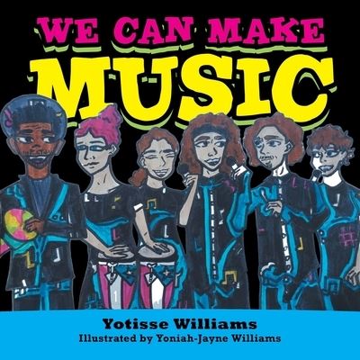 Cover for Yotisse Williams · We Can Make Music (Book) (2023)