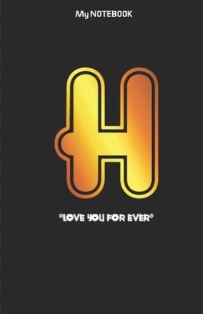 Cover for Notebook Gift · Love you forever letter ' H ' Notebook (Paperback Book) (2019)