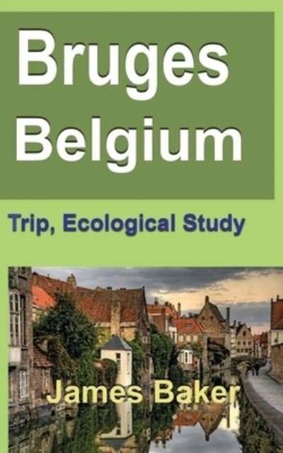 Cover for James Baker · Bruges, Belgium (Taschenbuch) (2024)