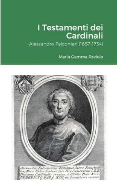I Testamenti dei Cardinali - Maria Gemma Paviolo - Books - Lulu Press - 9781716511691 - October 13, 2020