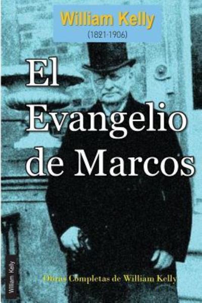 Cover for William Kelly · El Evangelio de Marcos (Paperback Book) (2018)