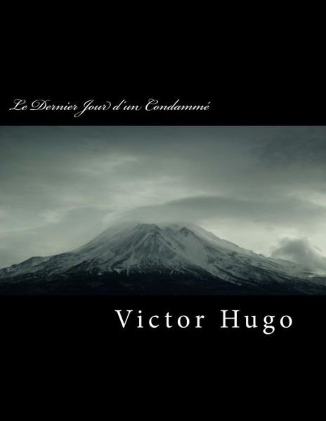 Cover for Victor Hugo · Le Dernier Jour d'Un Condamm (Paperback Book) (2018)