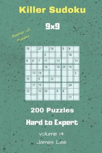 Cover for James Lee · Master of Puzzles - Killer Sudoku 200 Hard to Expert Puzzles 9x9 Vol. 14 (Pocketbok) (2018)