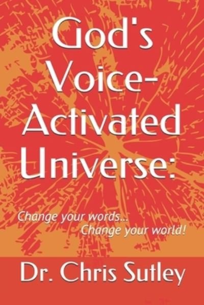 Cover for Chris Sutley · God's Voice-Activated Universe (Taschenbuch) (2020)