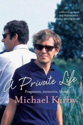 Cover for Michael Kirby · A Private Life: Fragments, Memories, Friends (Paperback Book) (2012)