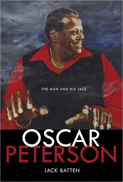 Cover for Jack Batten · Oscar Peterson: The Man and His Jazz (Inbunden Bok) [First edition] (2012)