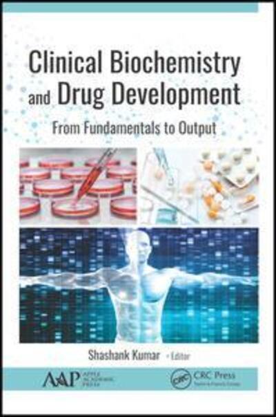 Clinical Biochemistry and Drug Development: From Fundamentals to Output - - Books - Apple Academic Press Inc. - 9781771888691 - November 2, 2020
