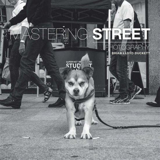 Cover for B Duckett · Mastering Street Photography (Paperback Book) (2016)