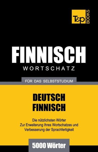 Cover for Andrey Taranov · Finnischer Wortschatz Für Das Selbststudium - 5000 Wörter (Paperback Bog) [German edition] (2013)