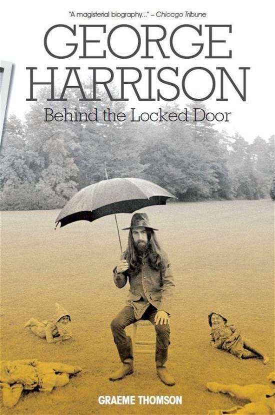 Cover for Graeme Thomson · George Harrison: Behind the Locked Door (Paperback Book) (2016)