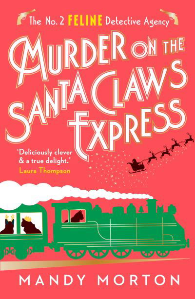 Cover for Mandy Morton · Murder on the Santa Claws Express - The No. 2 Feline Detective Agency (Hardcover Book) (2023)