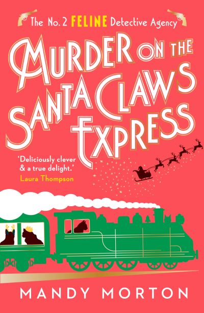 Cover for Mandy Morton · Murder on the Santa Claws Express - The No. 2 Feline Detective Agency (Hardcover bog) (2023)