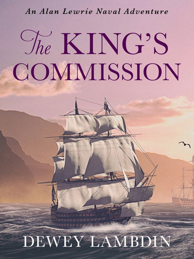 The King's Commission - The Alan Lewrie Naval Adventures - Dewey Lambdin - Books - Canelo - 9781788635691 - October 10, 2019