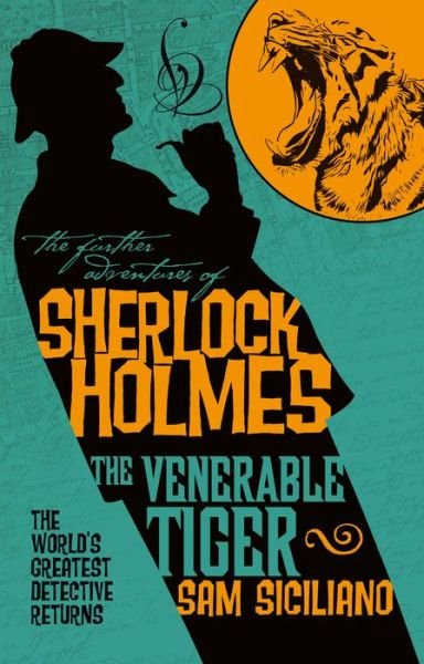 Cover for Sam Siciliano · The Further Adventures of Sherlock Holmes - The Venerable Tiger - The Further Adventures of Sherlock Holmes (Paperback Book) (2020)