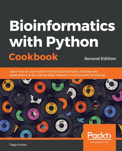 Cover for Tiago Antao · Bioinformatics with Python Cookbook: Learn how to use modern Python bioinformatics libraries and applications to do cutting-edge research in computational biology, 2nd Edition (Paperback Book) [2 Revised edition] (2018)