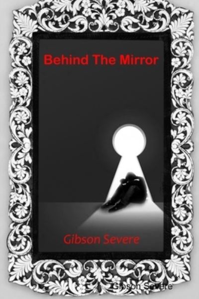 Cover for Gibson Severe · Behind The Mirror (Pocketbok) (2019)