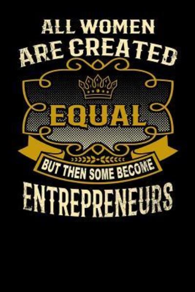 Cover for L Watts · All Women Are Created Equal But Then Some Become Entrepreneurs (Paperback Bog) (2019)