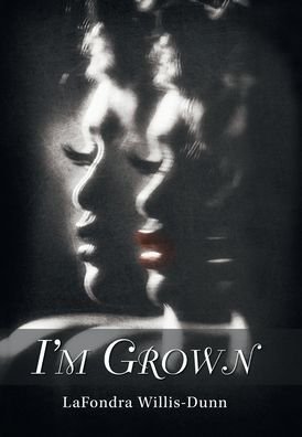 Cover for Lafondra Willis-Dunn · I'm Grown (Hardcover Book) (2020)