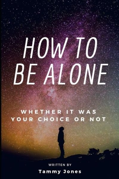 Cover for Tammy Jones · How to Be Alone (Pocketbok) (2019)