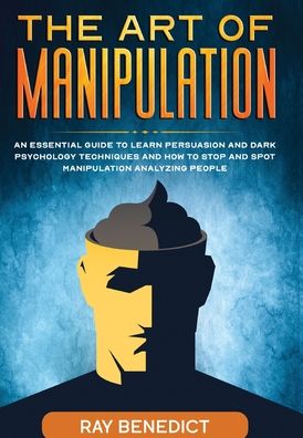 The Art of Manipulation - Ray Benedict - Books - Mafeg Digital Ltd - 9781838240691 - October 22, 2020