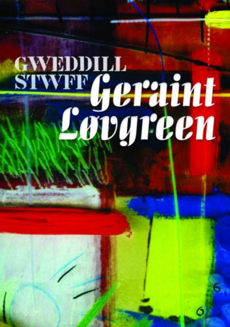 Cover for Geraint Lovgreen · Gweddill Stwff Geraint Lovgreen (Pocketbok) (2025)