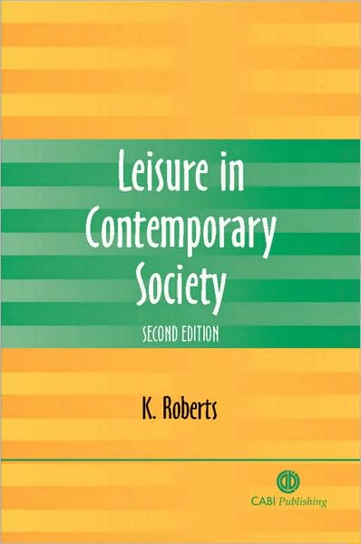 Cover for Kenneth Roberts · Leisure in Contemporary Society (Taschenbuch) [2 Rev edition] (2006)