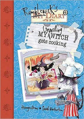 My Unwilling Witch Gets Cooking - Hiawyn Oram - Bøger - Hachette Children's Group - 9781846160691 - 6. september 2007