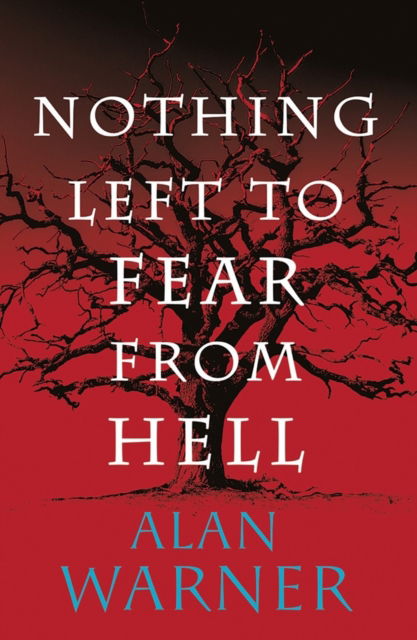 Cover for Alan Warner · Nothing Left to Fear from Hell: Darkland Tales - Darkland Tales (Inbunden Bok) (2023)