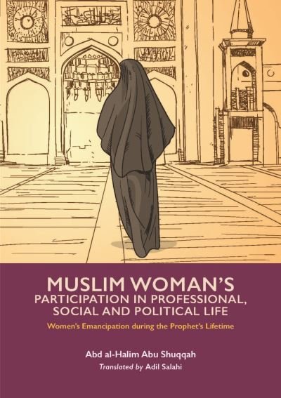 Cover for Abd al-Halim Abu Shuqqah · Muslim Woman's Participation in Mixed Social Life - Women's Emancipation during the Prophet's Lifetime (Taschenbuch) (2022)